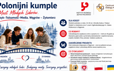 “Polonijni kumple – Most Młodych Liderów. Język-Tożsamość-Media. Węgrów –Żytomierz”